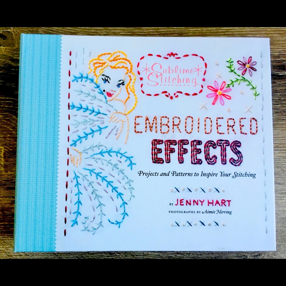 CRAFT BOOK | SUBLIME STITCHING | EMBROIDERY EFFECTS | BY JENNY HART